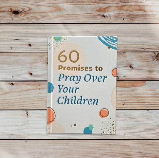 60 Promises To Pray Over Your Children